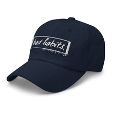 Load image into Gallery viewer, Bad Habits Dad hat