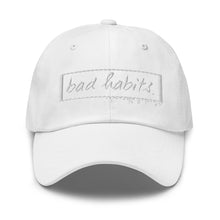 Load image into Gallery viewer, Bad Habits Dad hat