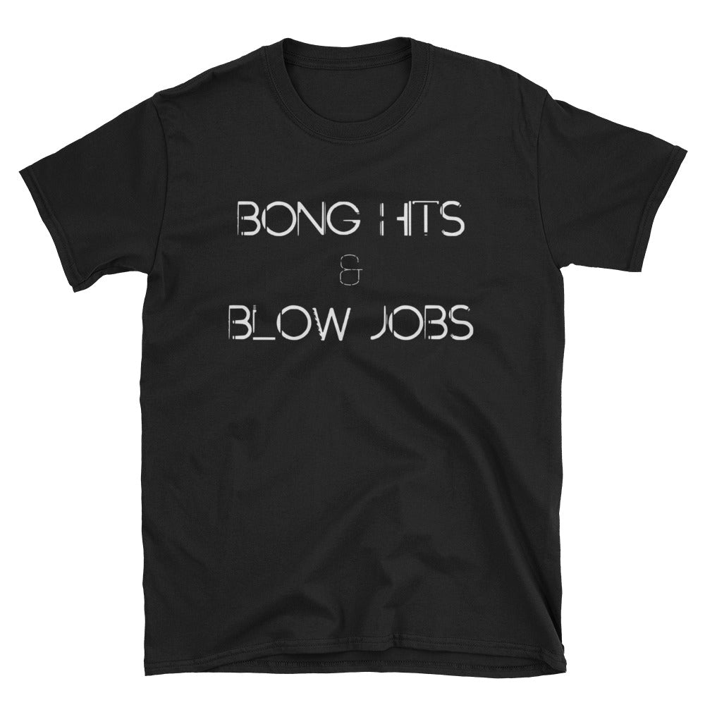 Bong Hits and Blow Jobs Text T-Shirt