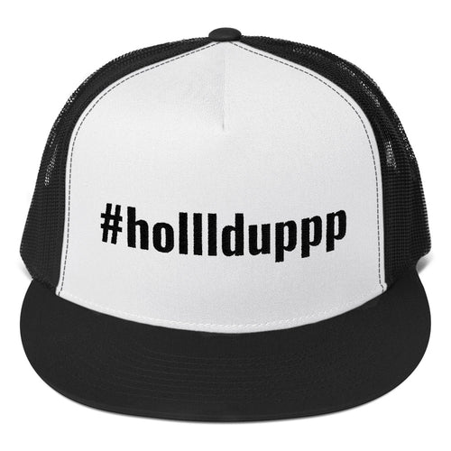 #holllduppp Trucker Hat (Black Thread)
