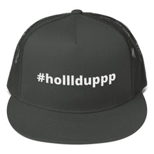 Load image into Gallery viewer, #Holllduppp Trucker Hat