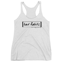 Load image into Gallery viewer, Ladies&#39; &quot;Bad Habits&quot; Tank Top (black ink)