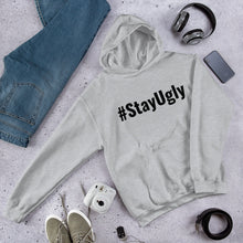 Load image into Gallery viewer, #StayUgly Hoodie