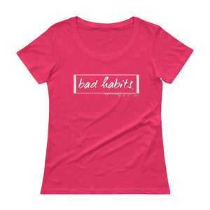 Ladies' "Bad Habits" T-Shirt