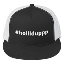Load image into Gallery viewer, #Holllduppp Trucker Hat