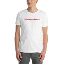 Load image into Gallery viewer, #SingleMomSeason Shirt