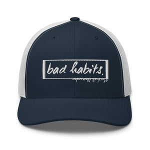 Bad Habits Trucker Cap