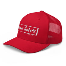 Load image into Gallery viewer, Bad Habits Trucker Cap
