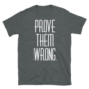 Prove Them Wrong T-Shirt